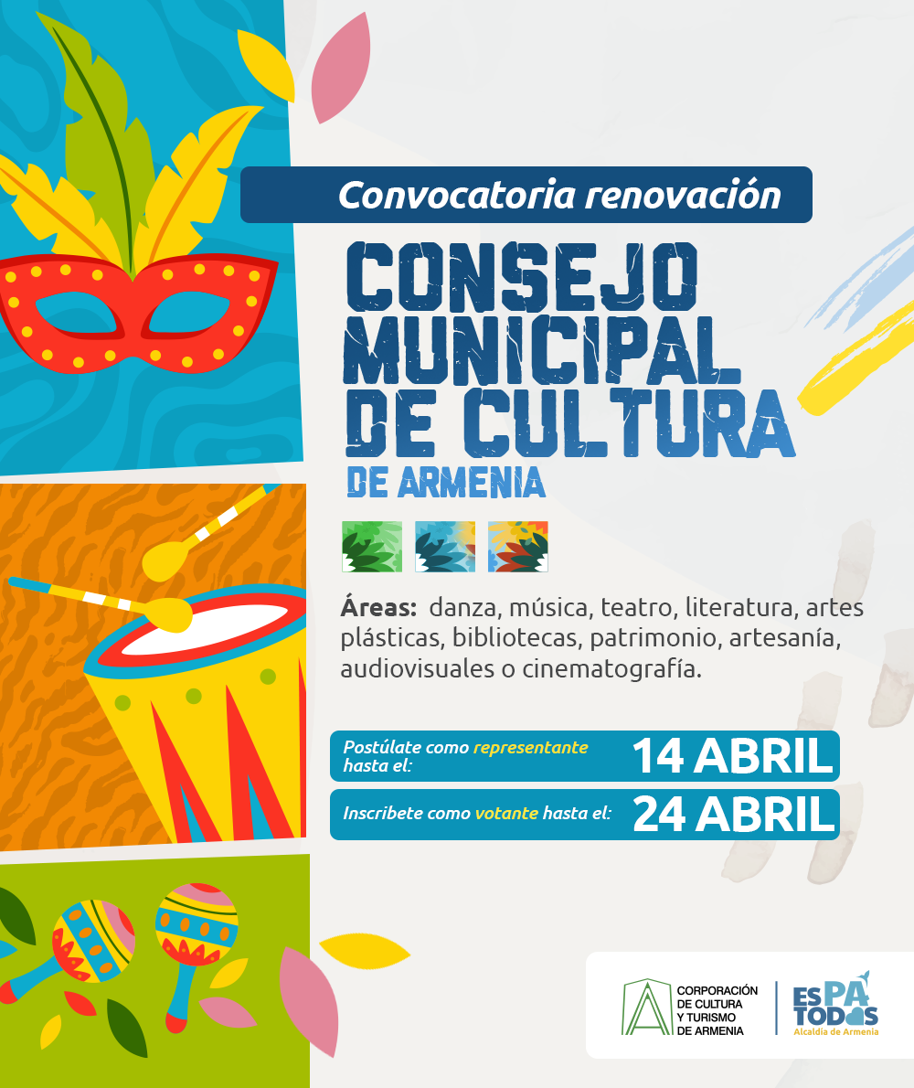 Afiche de ¡Abrimos oficialmente la convocatoria para el Consejo Municipal de Cultura de Armenia!